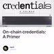 On-chain credentials: A Primer 🔖