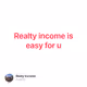 Realty income is easy for u