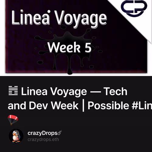 ䷐ Linea Voyage — Tech and Dev Week | Possible #Linea #Airdrop 🪂