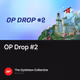 OP Drop #2
