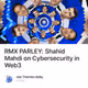 RMX PARLEY: Shahid Mahdi on Cybersecurity in Web3