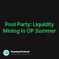 Pool Party Liquidity Mining in OP Summer