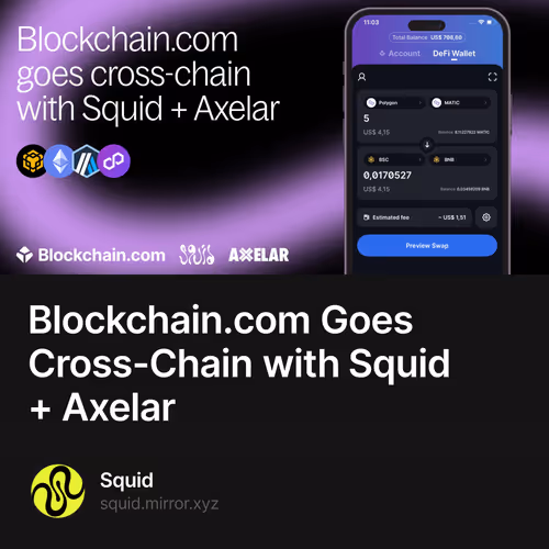 Blockchain.com Goes Cross-Chain with Squid + Axelar