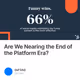 Are We Nearing the End of the Platform Era?