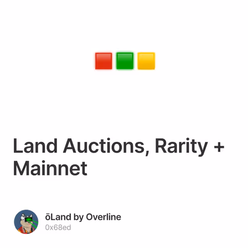Land Auctions, Rarity + Mainnet
