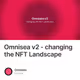 Omnisea v2 - changing the NFT Landscape
