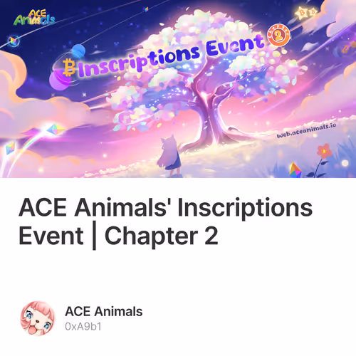 ACE Animals' Inscriptions Event | Chapter 2