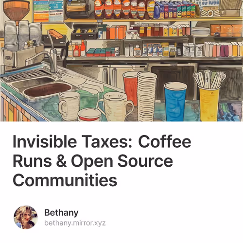Invisible Taxes: Coffee Runs & Open Source Communities
