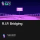 R.I.P. Bridging