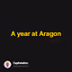 A year at Aragon