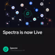 Spectra is now Live