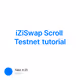 iZiSwap Scroll Testnet tutorial