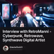 Interview with RetroManni -Cyberpunk, Retrowave, Synthwave Digital Artist