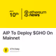AIP To Deploy $GHO On Mainnet