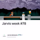 Jarvis week #78