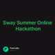 Sway Summer Online Hackathon