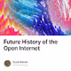 Future History of the Open Internet