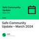 Safe Community Update – March 2024