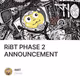 RiBT PHASE 2 ANNOUNCEMENT