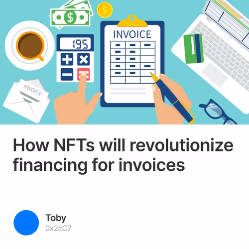 How NFTs will revolutionize financing for invoices