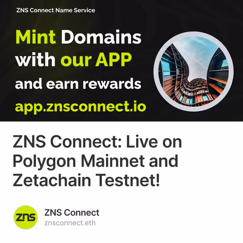 ZNS Connect: Live on Polygon Mainnet and Zetachain Testnet!