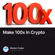 Make 100x In Crypto