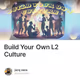 Build Your Own L2 Culture