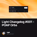 Light Changelog 001 - POAP Orbs