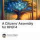 A Citizens' Assembly for RPGF4