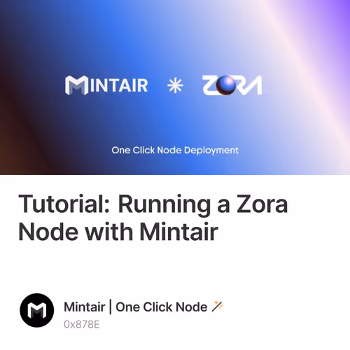 Tutorial: Running a Zora Node with Mintair