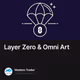 Layer Zero & Omni Art