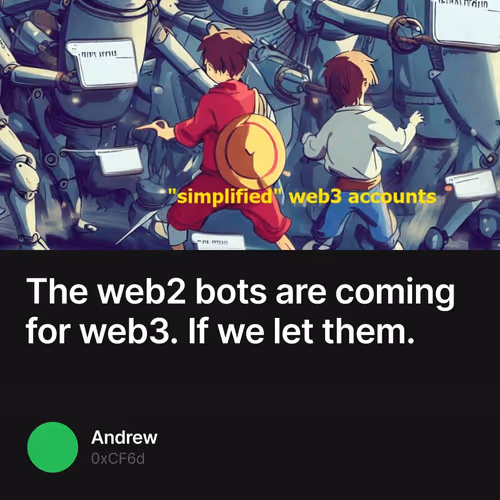 The web2 bots are coming for web3. If we let them.
