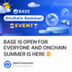BASE IS OPEN FOR EVERYONE AND ONCHAIN SUMMER IS HERE 🌞