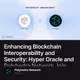 Enhancing Blockchain Interoperability and Security: Hyper Oracle and Polyhedra Network Joi