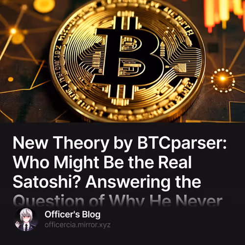 New Theory by BTCparser: Who Might Be the Real Satoshi? Answering the Question of Why He N