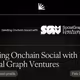 Fueling Onchain Social with Social Graph Ventures