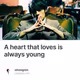 A heart that loves is always young