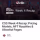 CSS Week 4 Recap: Pricing Models, NFT Royalties & Allowlist Pages