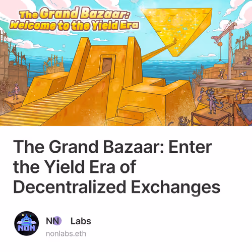 The Grand Bazaar: Enter the Yield Era of Decentralized Exchanges