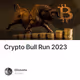 Crypto Bull Run 2023