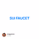 SUI FAUCET