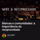 Marcas e comunidades: a importância da reciprocidade