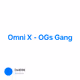 Omni X - OGs Gang