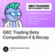 GBC Trading Beta Competition II & Recap