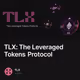 TLX: The Leveraged Tokens Protocol