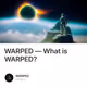 WARPED — What is WARPED?