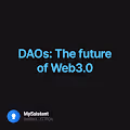 DAOs: The future of Web3.0