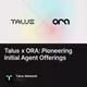Talus x ORA: Pioneering Initial Agent Offerings