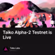 Taiko Alpha-2 Testnet is Live