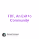TDF, An Exit to Community